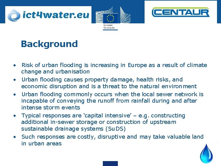 Background • Risk of urban flooding is increasing in Europe as a result of