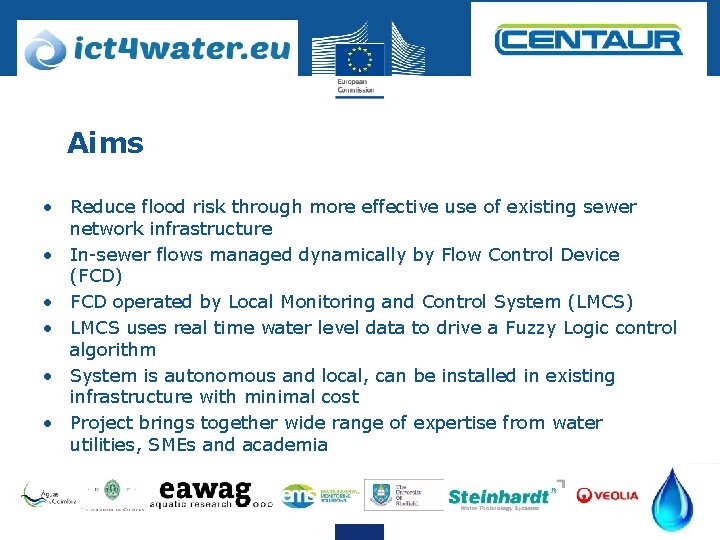Aims • Reduce flood risk through more effective use of existing sewer network infrastructure