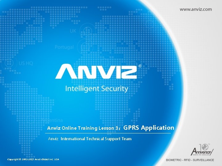 Anviz Online Training Lesson 3：GPRS Anviz International Technical Support Team Copyright © 2001 -2013