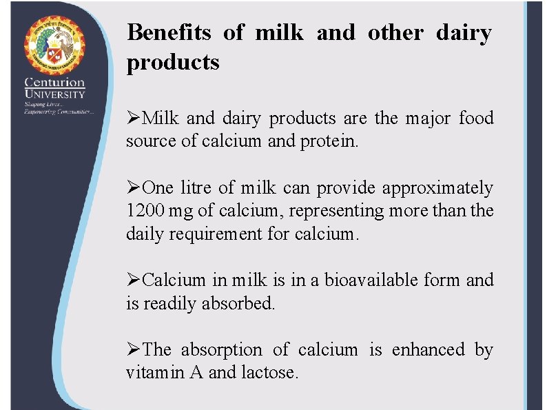 Benefits of milk and other dairy products ØMilk and dairy products are the major