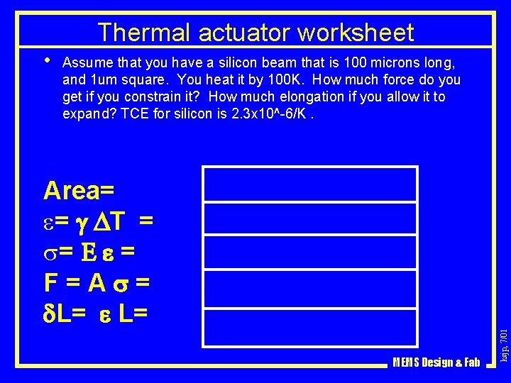 Thermal actuator worksheet • Assume that you have a silicon beam that is 100