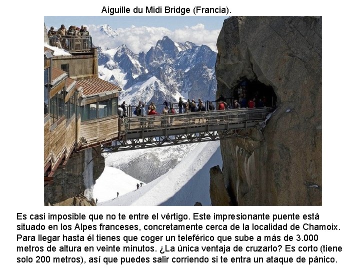 Aiguille du Midi Bridge (Francia). Es casi imposible que no te entre el vértigo.