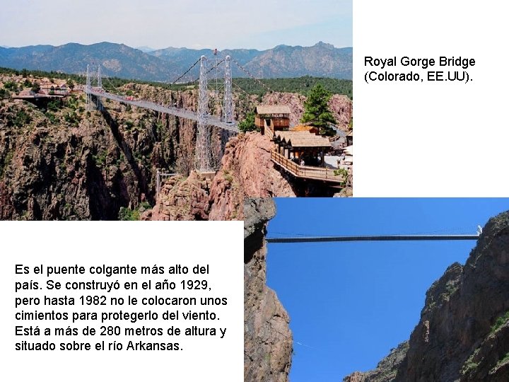 Royal Gorge Bridge (Colorado, EE. UU). Es el puente colgante más alto del país.