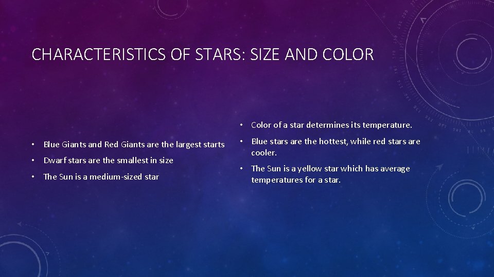 CHARACTERISTICS OF STARS: SIZE AND COLOR • Color of a star determines its temperature. CHARACTERISTICS OF STARS: SIZE AND COLOR • Color of a star determines its temperature.