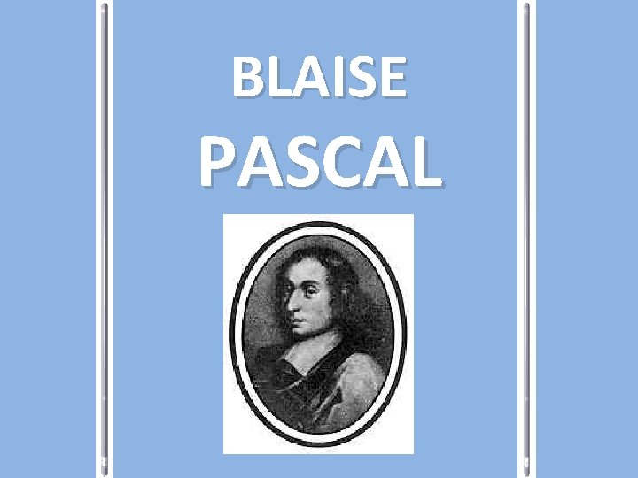 BLAISE PASCAL 