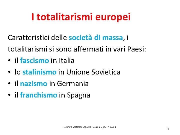 I totalitarismi europei Caratteristici delle società di massa, i totalitarismi si sono affermati in