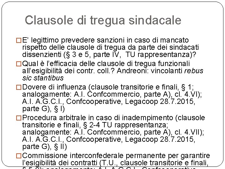 Clausole di tregua sindacale � E’ legittimo prevedere sanzioni in caso di mancato rispetto