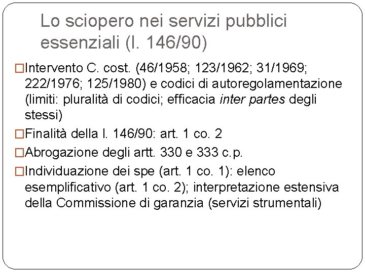 Lo sciopero nei servizi pubblici essenziali (l. 146/90) �Intervento C. cost. (46/1958; 123/1962; 31/1969;