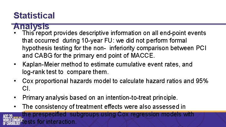Statistical Analysis • This report provides descriptive information on all end-point events that occurred