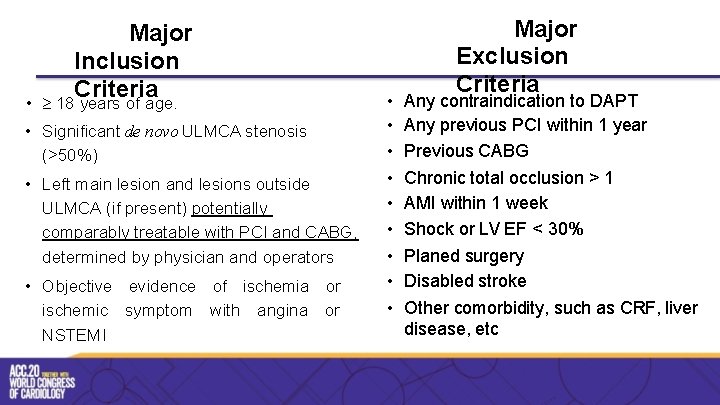  • Major Inclusion Criteria 18 years of age. • Significant de novo ULMCA