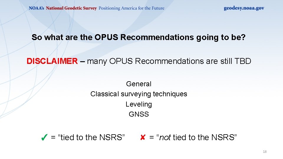 So what are the OPUS Recommendations going to be? DISCLAIMER – many OPUS Recommendations