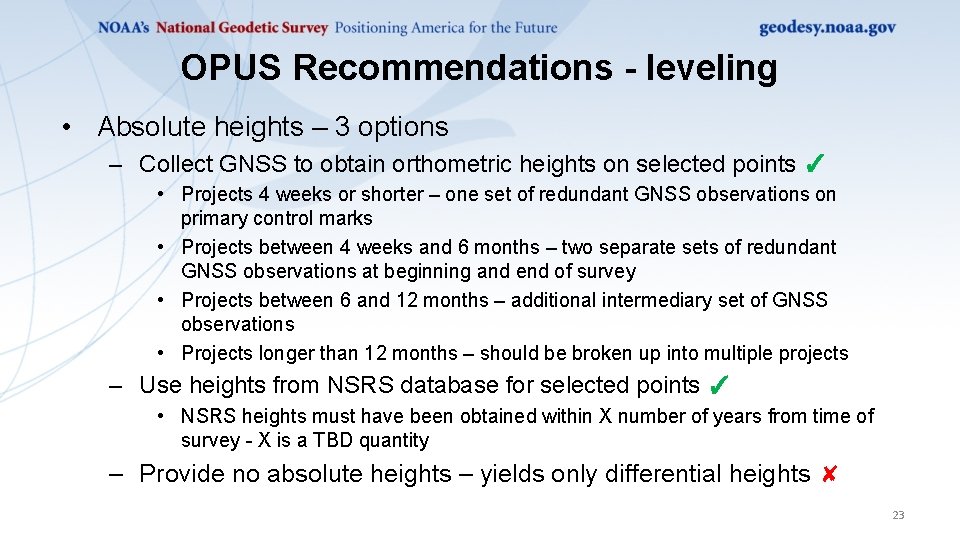 OPUS Recommendations - leveling • Absolute heights – 3 options – Collect GNSS to