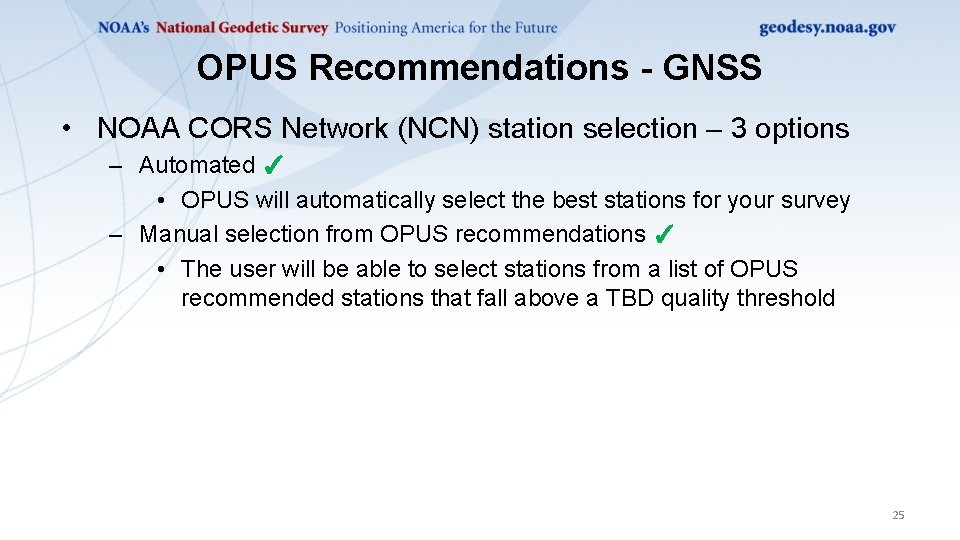 OPUS Recommendations - GNSS • NOAA CORS Network (NCN) station selection – 3 options