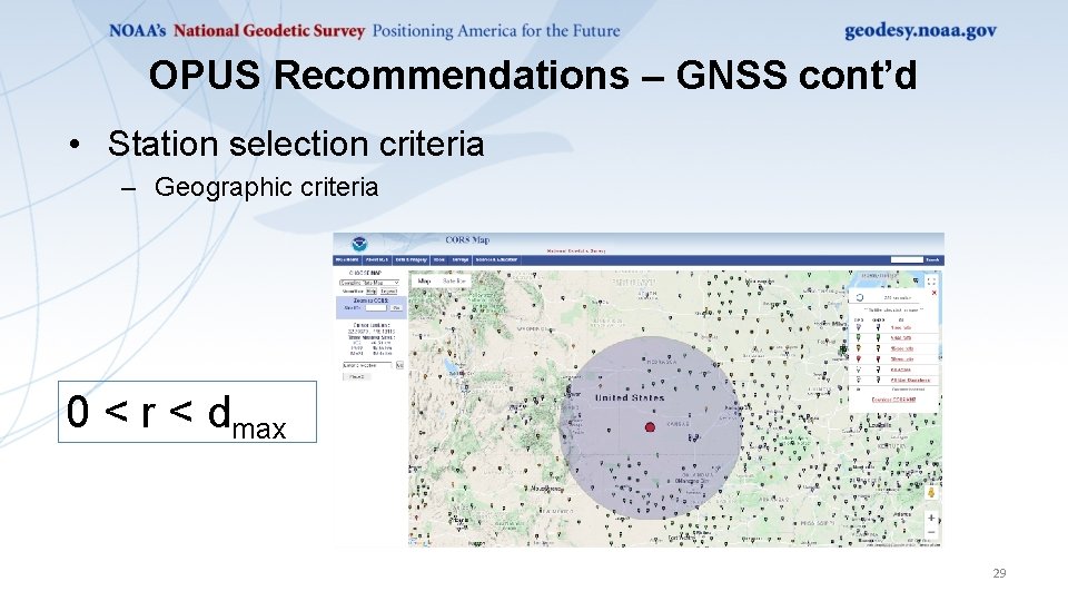OPUS Recommendations – GNSS cont’d • Station selection criteria – Geographic criteria 0 <