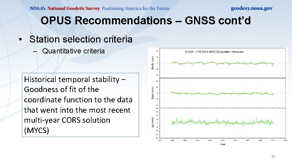 OPUS Recommendations – GNSS cont’d • Station selection criteria – Quantitative criteria Historical temporal