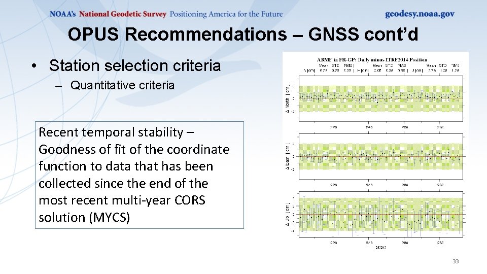 OPUS Recommendations – GNSS cont’d • Station selection criteria – Quantitative criteria Recent temporal