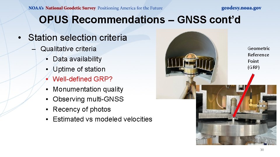 OPUS Recommendations – GNSS cont’d • Station selection criteria – Qualitative criteria • Data