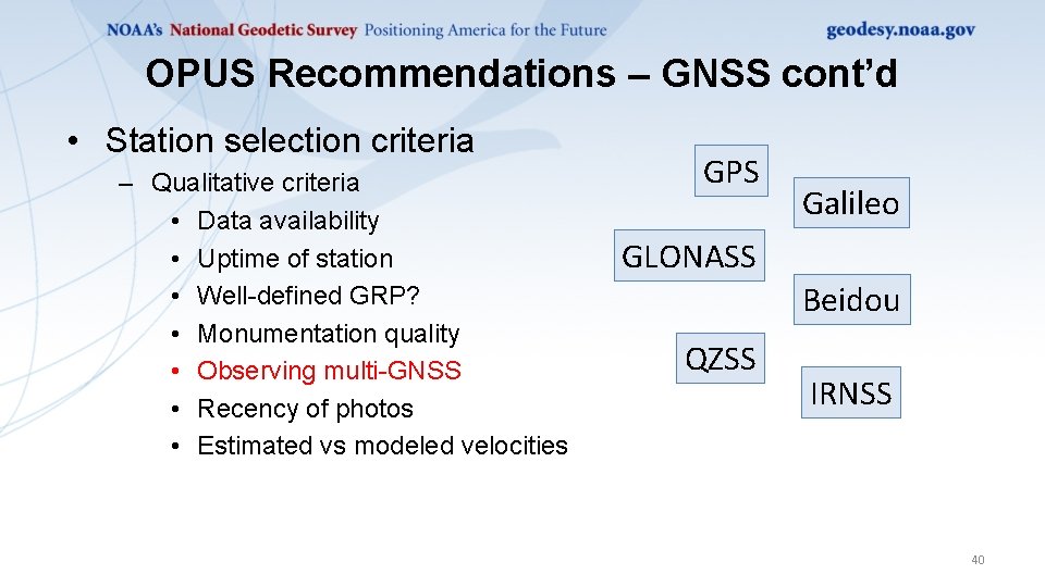 OPUS Recommendations – GNSS cont’d • Station selection criteria – Qualitative criteria • Data