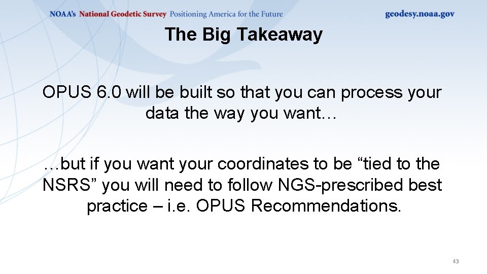 The Big Takeaway OPUS 6. 0 will be built so that you can process