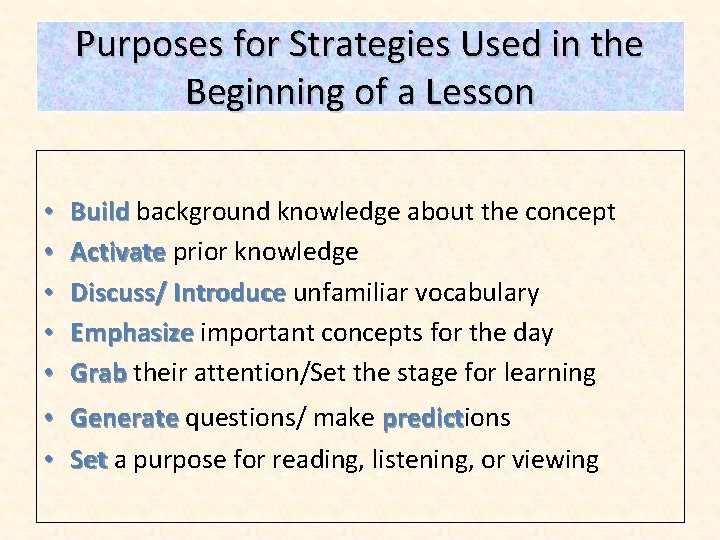Purposes for Strategies Used in the Beginning of a Lesson • • • Build