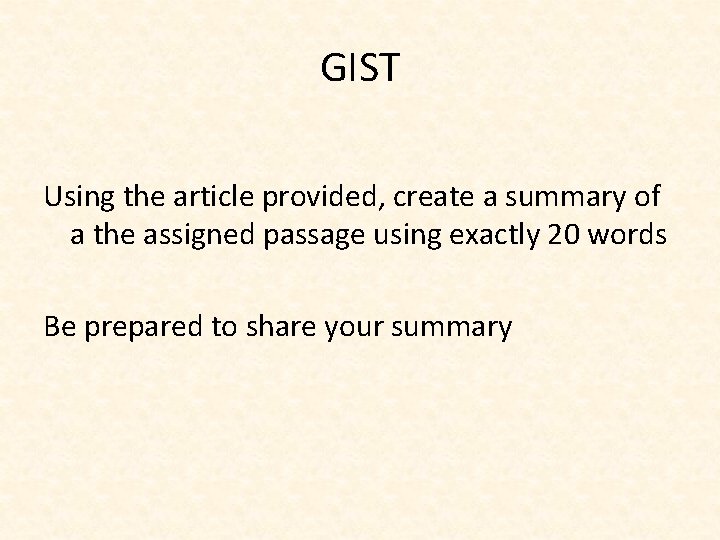 GIST Using the article provided, create a summary of a the assigned passage using