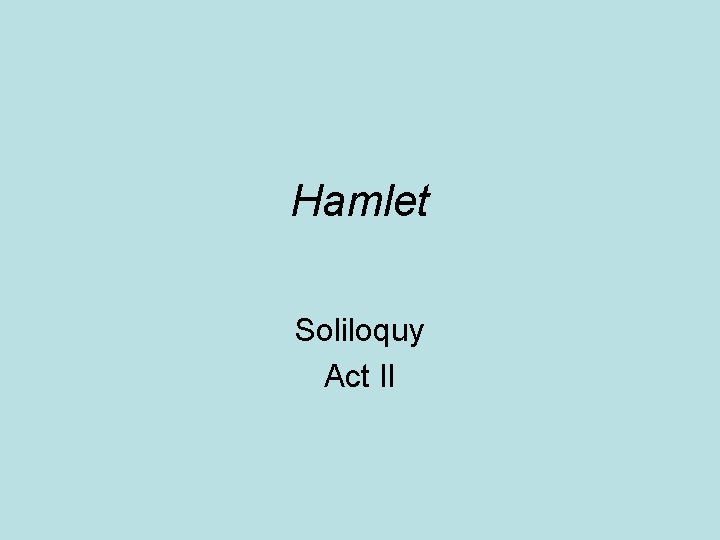 Hamlet Soliloquy Act II 