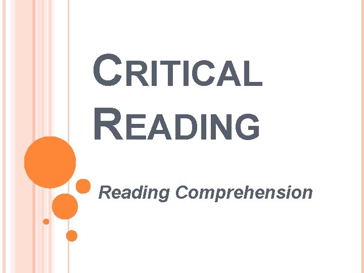 CRITICAL READING Reading Comprehension 