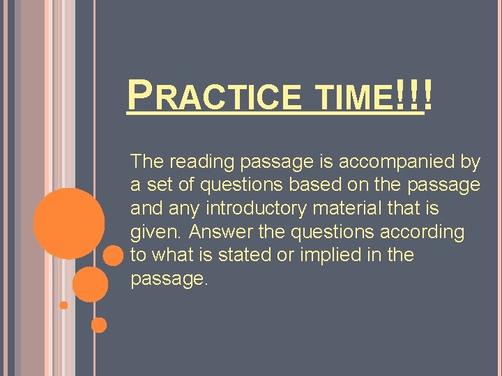 PRACTICE TIME!!! The reading passage is accompanied by a set of questions based on