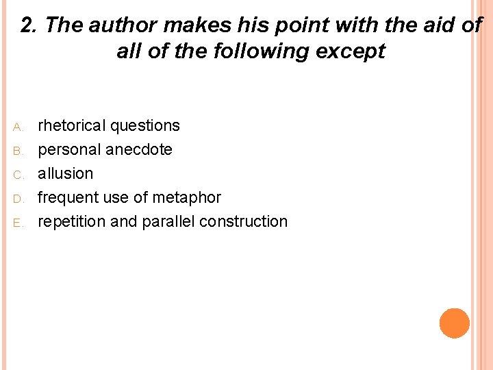 2. The author makes his point with the aid of all of the following