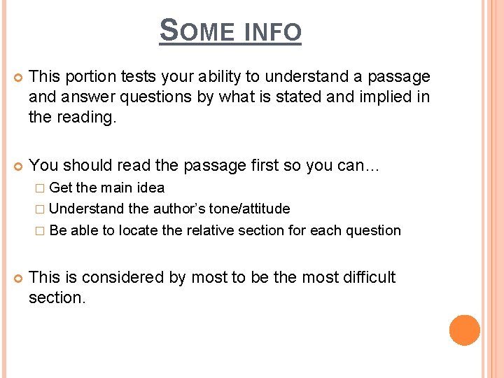 SOME INFO This portion tests your ability to understand a passage and answer questions