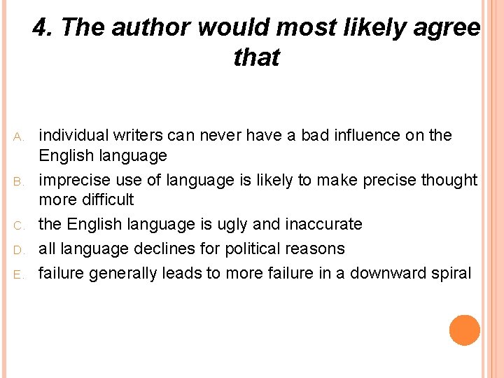 4. The author would most likely agree that A. B. C. D. E. individual