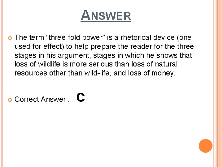 ANSWER The term “three-fold power” is a rhetorical device (one used for effect) to