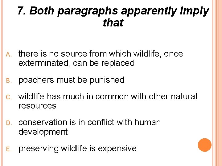 7. Both paragraphs apparently imply that A. there is no source from which wildlife,