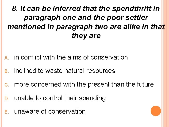 8. It can be inferred that the spendthrift in paragraph one and the poor