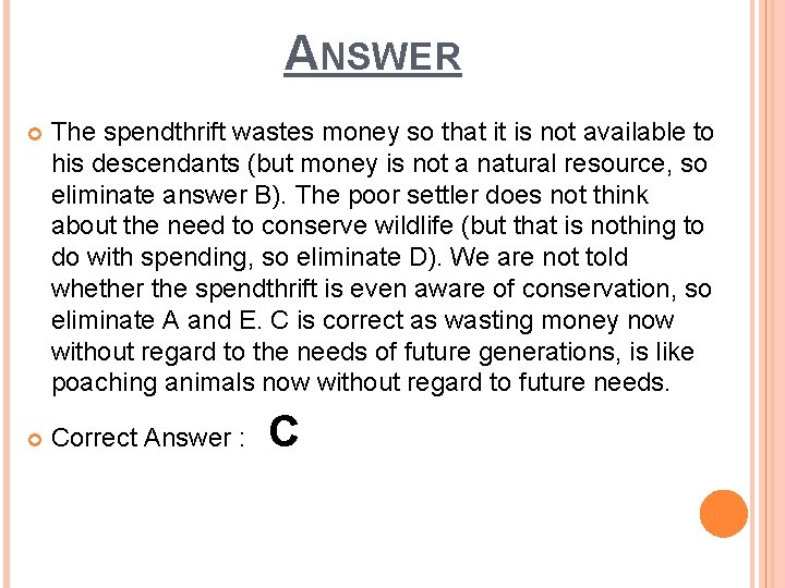 ANSWER The spendthrift wastes money so that it is not available to his descendants