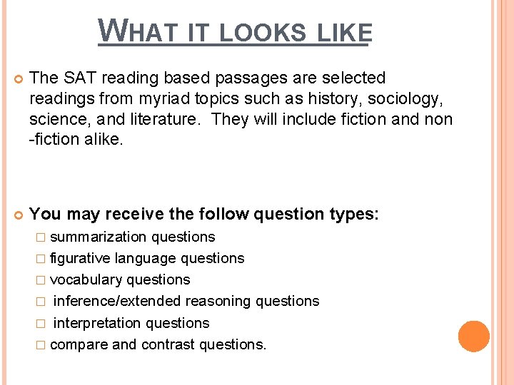 WHAT IT LOOKS LIKE The SAT reading based passages are selected readings from myriad