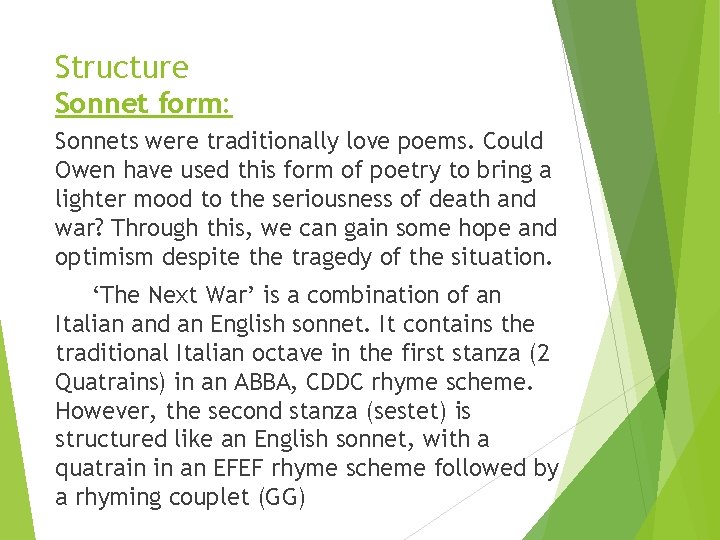 Structure Sonnet form: Sonnets were traditionally love poems. Could Owen have used this form