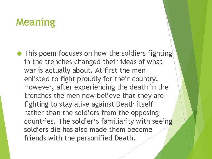 Meaning This poem focuses on how the soldiers fighting in the trenches changed their