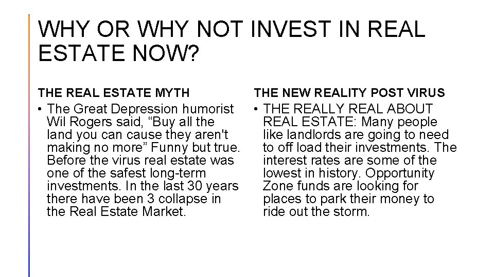 WHY OR WHY NOT INVEST IN REAL ESTATE NOW? THE REAL ESTATE MYTH THE