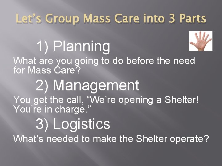 Let’s Group Mass Care into 3 Parts 1) Planning What are you going to