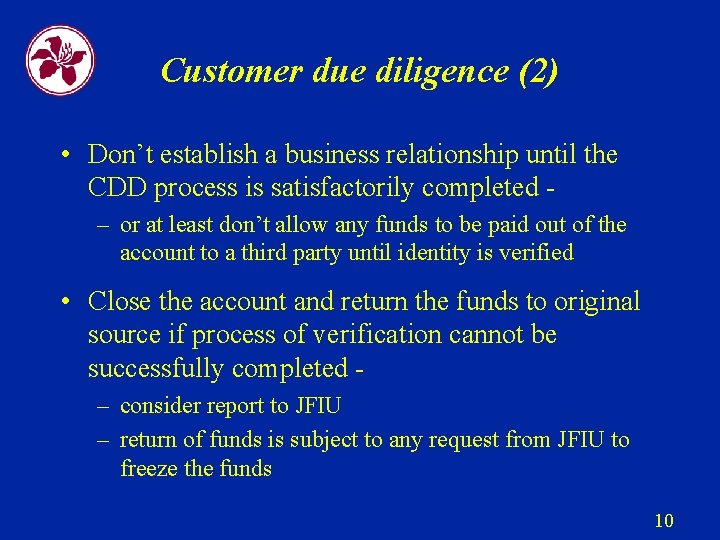 Customer due diligence (2) • Don’t establish a business relationship until the CDD process