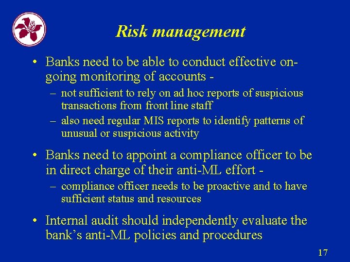 Risk management • Banks need to be able to conduct effective ongoing monitoring of