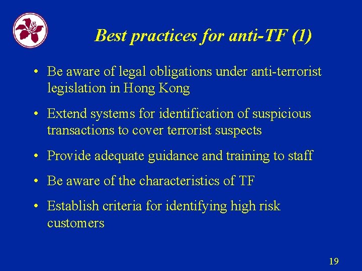 Best practices for anti-TF (1) • Be aware of legal obligations under anti-terrorist legislation