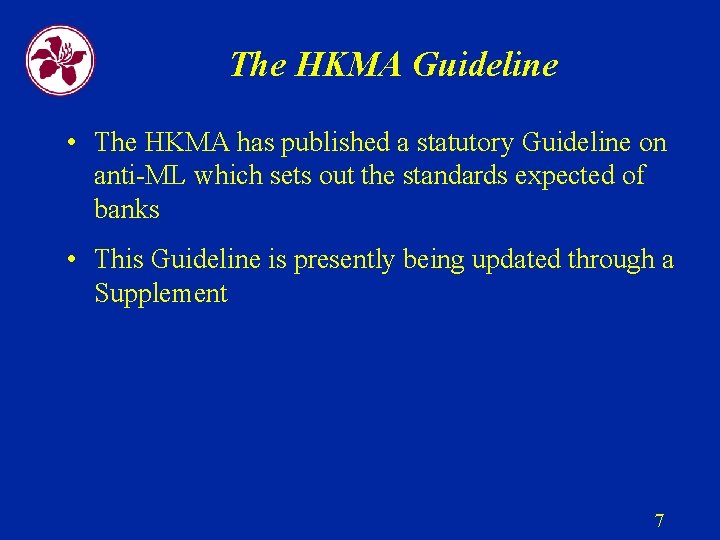 The HKMA Guideline • The HKMA has published a statutory Guideline on anti-ML which