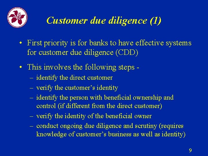 Customer due diligence (1) • First priority is for banks to have effective systems