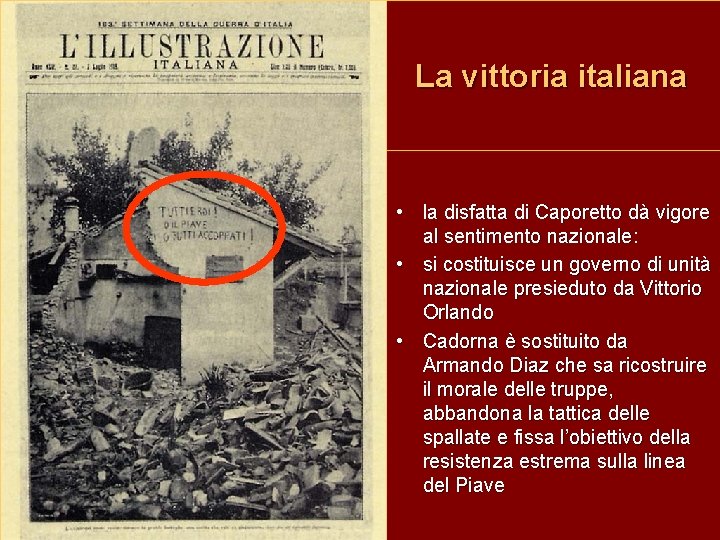 La vittoria italiana • la disfatta di Caporetto dà vigore al sentimento nazionale: •