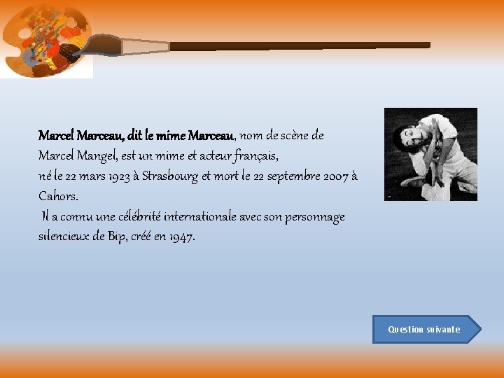 Marcel Marceau, dit le mime Marceau, nom de scène de Marcel Mangel, est un