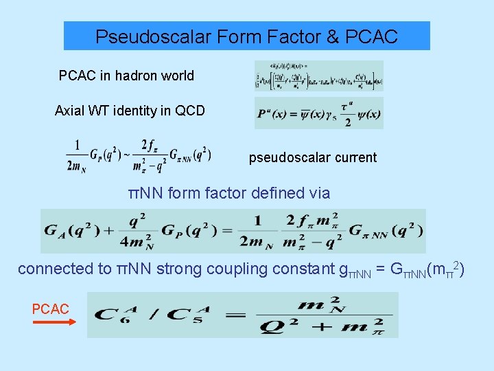 Pseudoscalar Form Factor & PCAC in hadron world Axial WT identity in QCD pseudoscalar