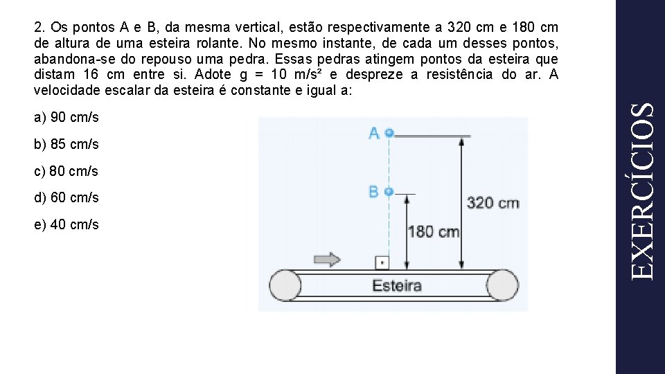 a) 90 cm/s b) 85 cm/s c) 80 cm/s d) 60 cm/s e) 40