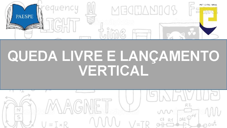 QUEDA LIVRE E LANÇAMENTO VERTICAL 